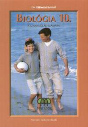Dr. Kikindai Krist�f - Biol�gia 10. a szakiskol�k sz�m�ra