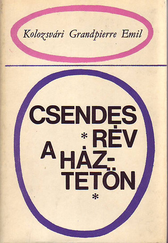 Kolozsv�ri Grandpierre Emil - Csendes r�v a h�ztet�n