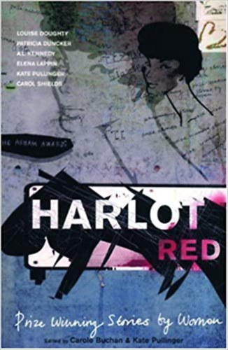 Patricia Duncker, A. L. Kennedy, Elena Lappin, Kate Pullinger, Carol Shields Louise Doughty - Harlot Red