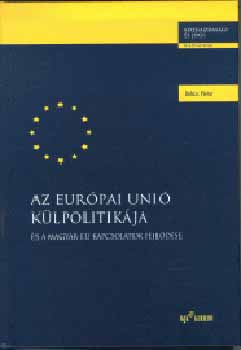 Bal�zs P�ter - Az Eur�pai Uni� k�lpolitik�ja �s a magyar EU-kapcsolatok fejl�d�se