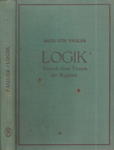 �kos von Pauler - Logik (Versuch einer Theorie der Wahrheit)