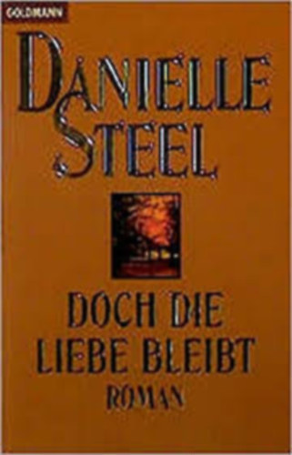 Danielle Steel - Doch Die Liebe Bleibt