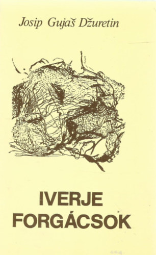 Josip Guja Duretin - Iverje forgcsok