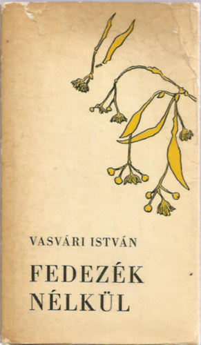 Vasv�ri Istv�n - Fedez�k n�lk�l