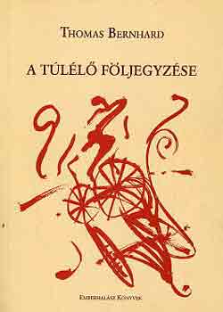 Thomas Bernhard - A túlélő följegyzése