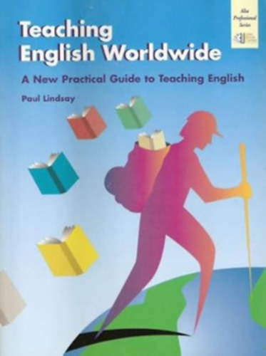 by Paul Lindsay  (Author) - Teaching English Worldwide: A Practice Guide to Teaching English (Alta Professional Series)