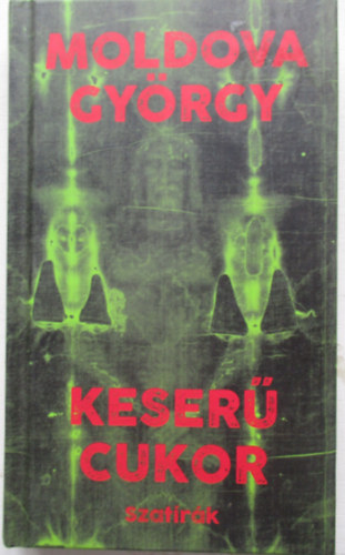 Moldova Gy�rgy - Keser� cukor