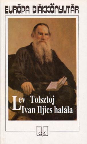 Lev Tolsztoj - Ivan Iljics hal�la - Elbesz�l�sek