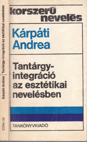 Kárpáti Andrea - Tantárgy-integráció az esztétikai nevelésben