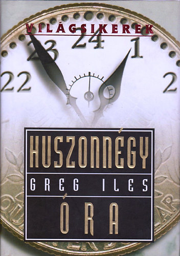 Greg Iles - Huszonngy ra