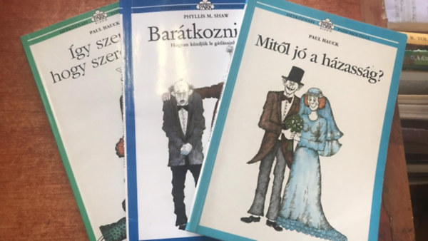 Phyllis M. Shaw, Leo F. Buscaglia Paul Hauck - 3 db H�tk�znapi pszichol�gia k�nyv: Bar�tkozni j�, �gy szeress hogy szeressenek, A szeretet