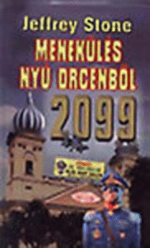 Jeffrey Stone - 2099: Menekls Ny Drcenbl