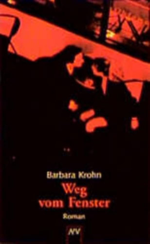 Barbara Krohn - Weg vom Fenster