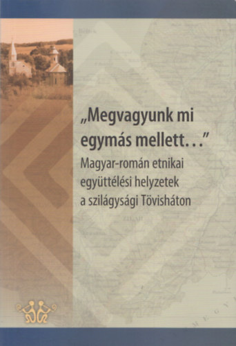 Bicz Gbor-Kotics Jzsef szerk. - "Megvagyunk mi egyms mellett..." (CD mellklettel)