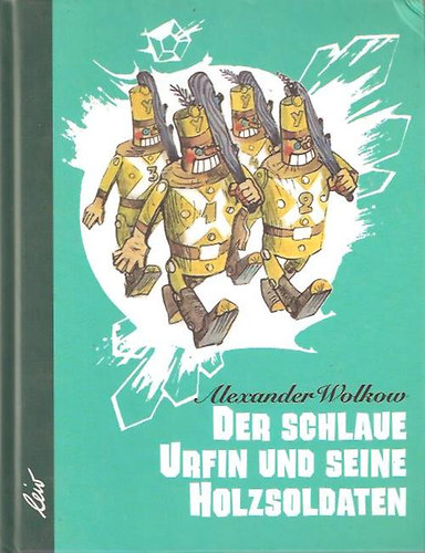 Alexander Wolkow - Der schlaue urfin und seine holzsoldaten