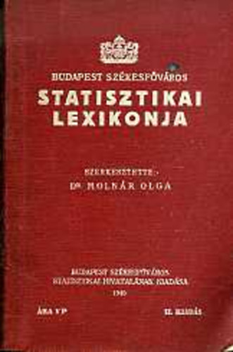 Dr. Molnr Olga - Budapest szkesfvros statisztikai lexikonja