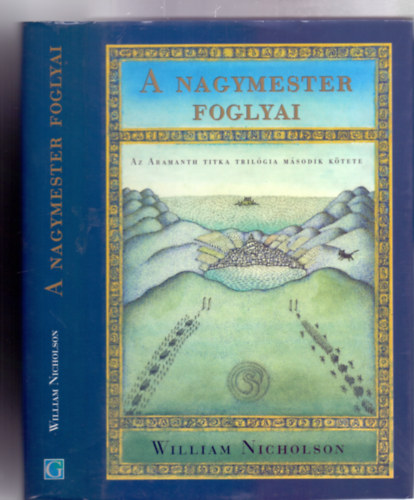 William Nicholson - A Nagymester foglyai (Az Aramanth titka trilgia msodik ktete)