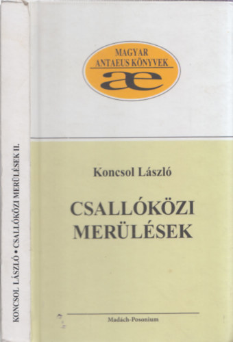 Koncsol Lszl - Csallkzi merlsek - Tanulmnyok, esszk a rgi mltjrl II. ktet