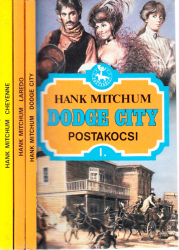 Hank Mitchum - Postakocsi I-III. (Dodge City + Laredo + Cheyenne)