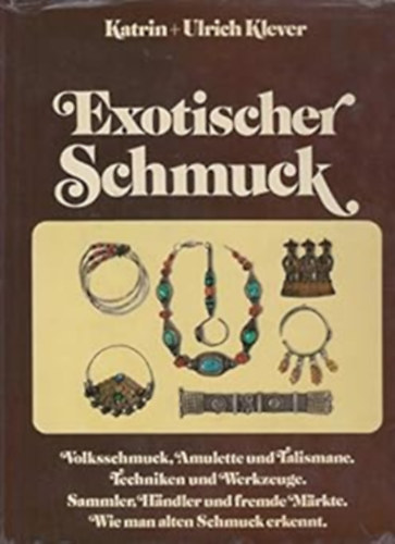 Ulrich Klever Katrin Klever - Exotischer Schmuck