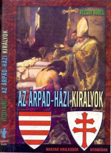V�csey Aur�l - Az �rp�d-h�zi kir�lyok