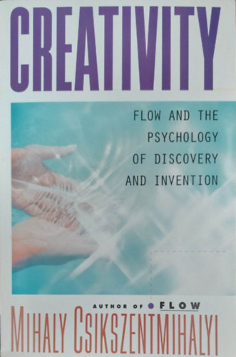 Mihaly Csikszentmihalyi - Creativity