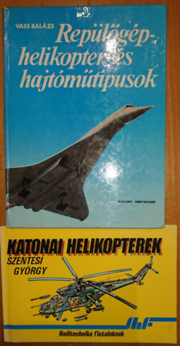 2 ismeretterjeszt� k�nyv a rep�l�sr�l: Katonai helikopterek, Rep�l�g�p-, helikopter- �s hajt�m�t�pusok