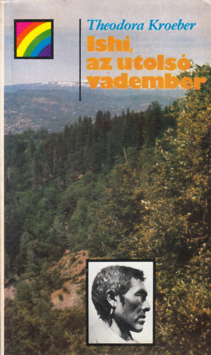 Theodora Kroeber - Ishi, az utols� vadember (sziv�rv�ny)