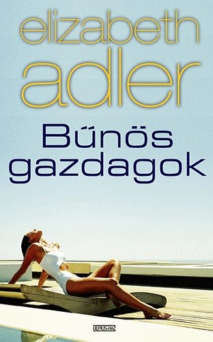Elizabeth Adler - Bns gazdagok