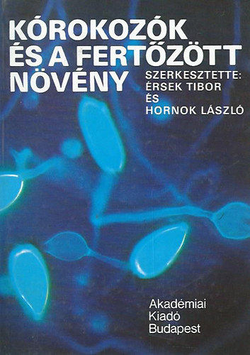 �rsek Tipor; Hornok L�szl� szerk - K�rokoz�k �s a fert�z�tt n�v�ny