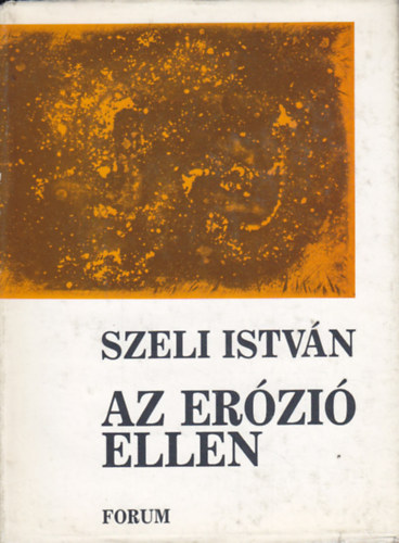 Szeli Istv�n - Az er�zi� ellen - Tanulm�nyok, essz�k