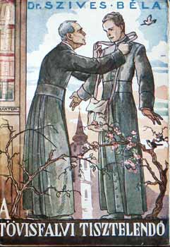 Sz�ves B�la Dr. - A t�visfalvi tisztelend�