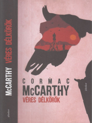 Cormac McCarthy - Vres dlkrk, avagy vrs alkony a nyugati gen