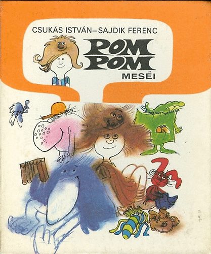 Sajdik Ferenc; Csuk�s Istv�n - Pom Pom mes�i