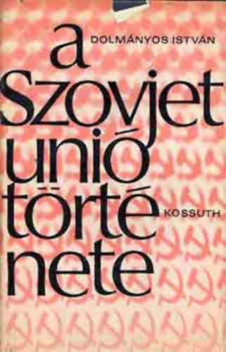 Dolmnyos Istvn - A szovjetni trtnete