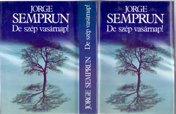 Jorge Semprun - De szp vasrnap! (Quel beau dimanche)