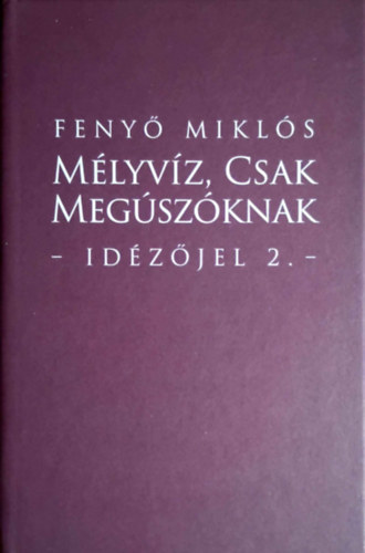Fenyő Miklós - Mélyvíz, csak megúszóknak - Idézőjel 2.