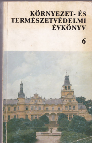 Rthy Zsigmond  (szerk.) - Krnyezet- s termszetvdelmi vknyv 6
