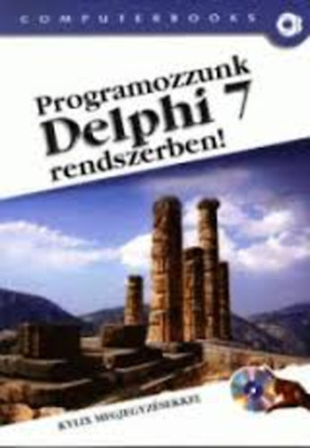 Tams Pter Dr.; Kuzmina Jekatyerina; Tth Bertalan - Programozzunk Delphi 7 Rendszerben!
