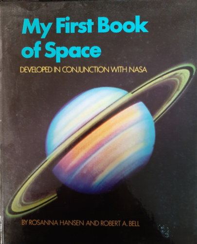 Robert A. Bell - My First Book of Space: Developed in conjunction with NASA