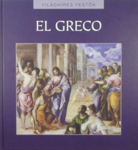 Szerk.:Rappai Zsuzsa - El Greco