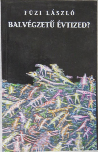 Fzi Lszl - Balvgzet vtized? (Esszk, tanulmnyok)