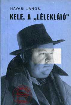 Havasi János - Kele, a léleklátó