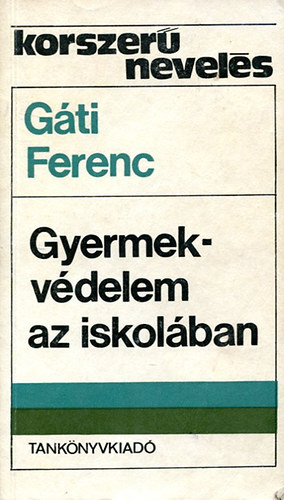 gti ferenc - Gyermekvdelem az iskolban