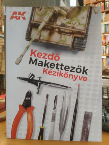 Eduardo Fernndez Rodrguez - Kezd Makettezk Kziknyve (AK Interaktive)