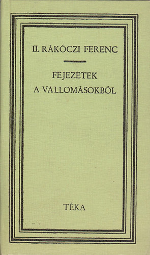 II. Rkczi Ferenc - Fejezetek a vallomsokbl (tka)