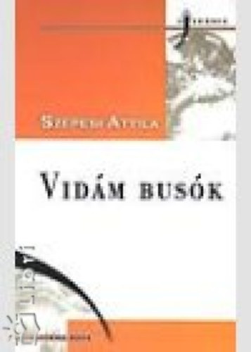 Szepesi Attila - Vidám busók
