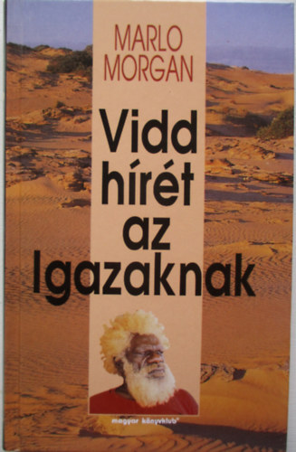 Marlo Morgan - Vidd hrt az Igazaknak