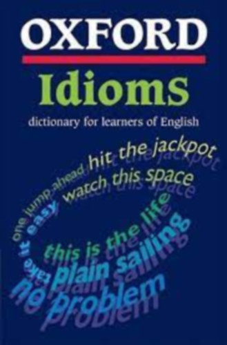 Oxford University Press - Oxford Idioms Dictionary for learners of English