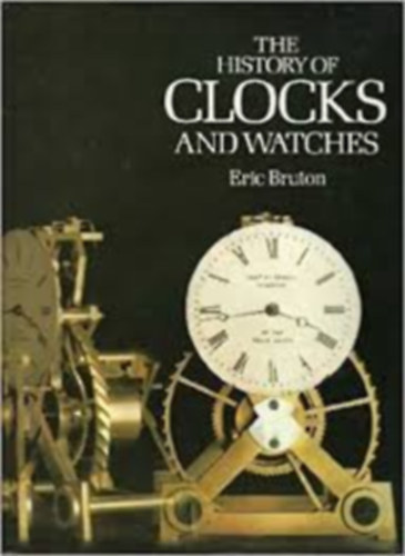 Eric Bruton - The History of Clocks & Watches